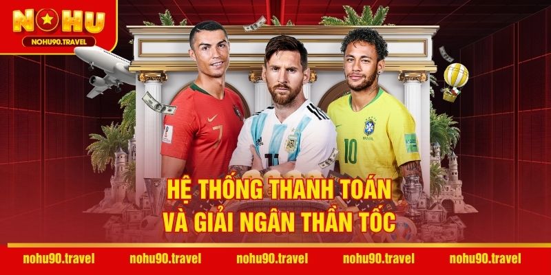 Hệ thống thanh toán và giải ngân thần tốc