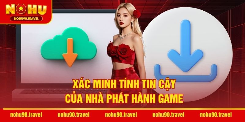 Xác minh tính tin cậy của nhà phát hành game