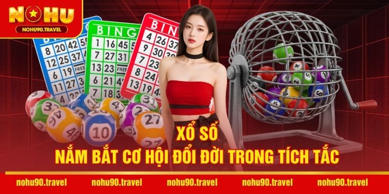 Xổ số – Nắm bắt cơ hội đổi đời trong tích tắc